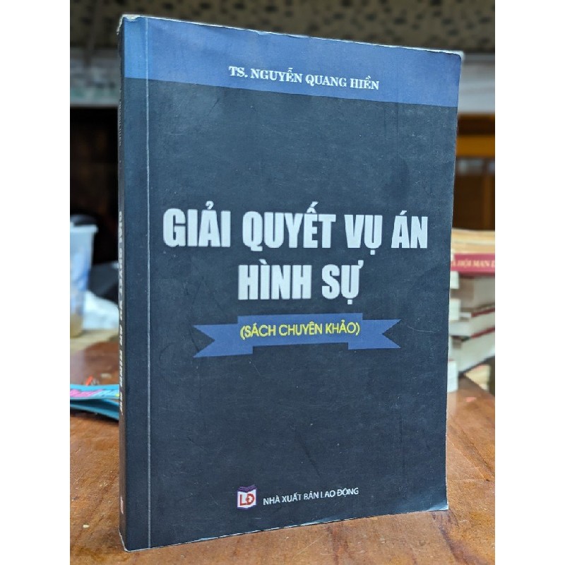 Giải quyết vụ án hình sự - Nguyễn Quang Hiền 161375