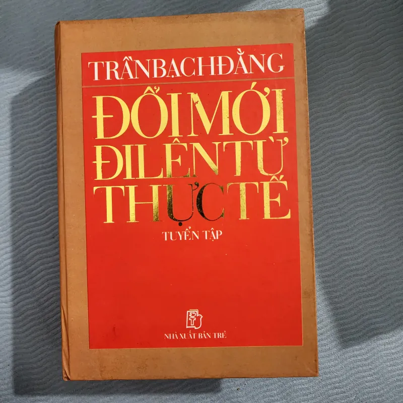 Đổi mới đi lên từ thực tế | trần bạch đằng | tuyển tập  1002133
