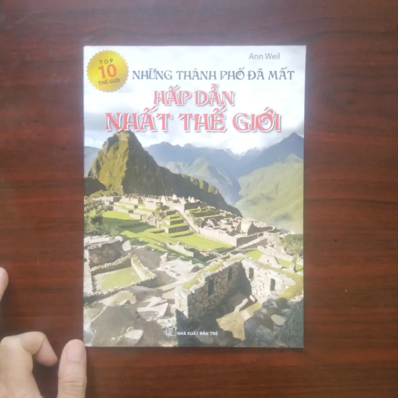 [Sách Ảnh Màu] Những Thành Phố Đã Mất Hấp Dẫn Nhất Thế Giới (Ann Weil) 972764