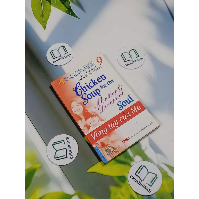Chicken Soup For The Mother & Daughter - 9: Vòng Tay Của Mẹ - Jack Canfield, Mark Victor  705754