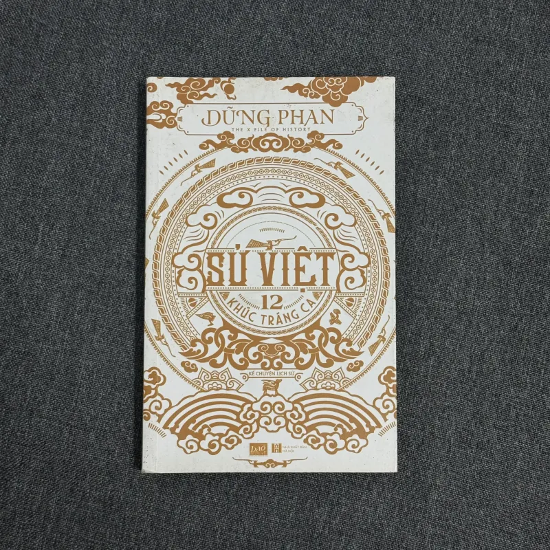 Sử Việt: 12 khúc tráng ca - Dũng Phan 1031660