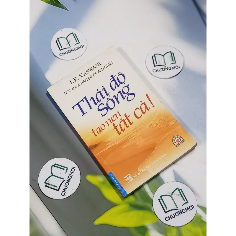 Thái Độ Sống Tạo Nên Tất Cả - J. P. Vaswani 707289