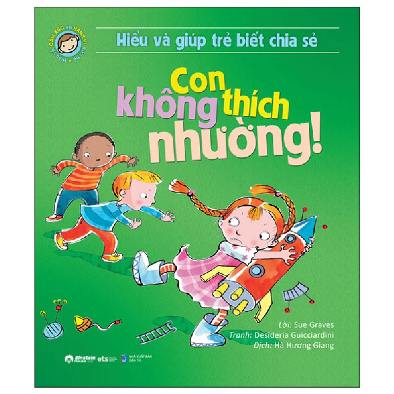 Hiểu Và Giúp Trẻ Biết Chia Sẻ - Con Không Thích Nhường! (2024) - Sue Graves, Desideria Guicciardini 744415