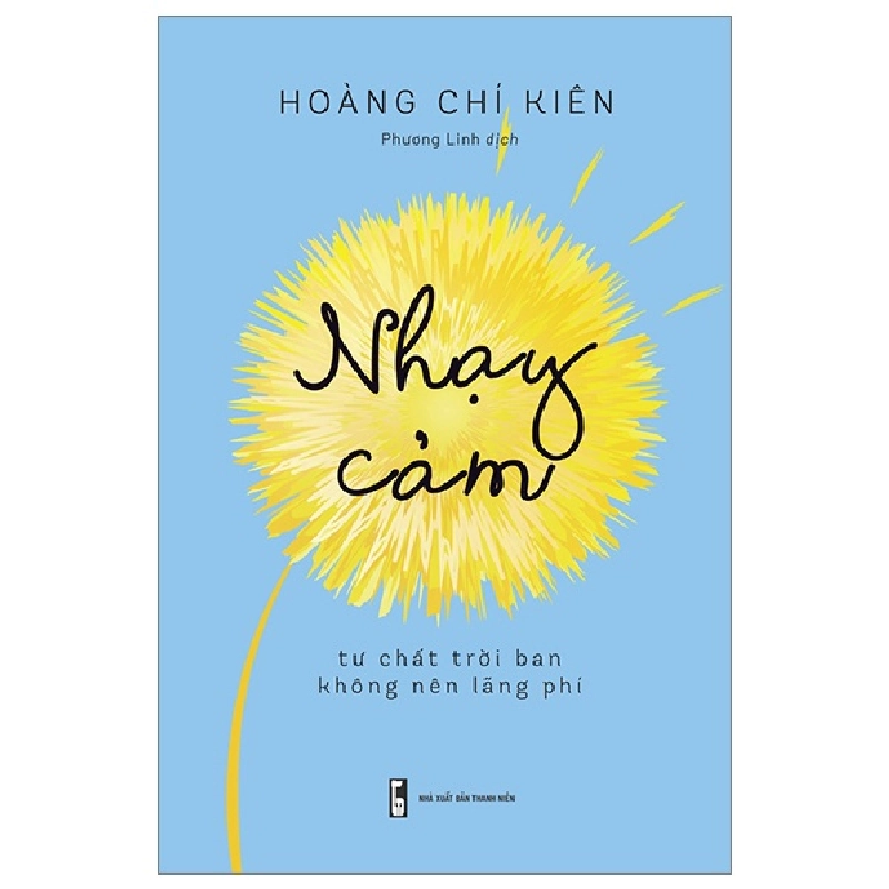 Nhạy Cảm - Tư Chất Trời Ban Không Nên Lãng Phí - Hoàng Chí Kiên 282736