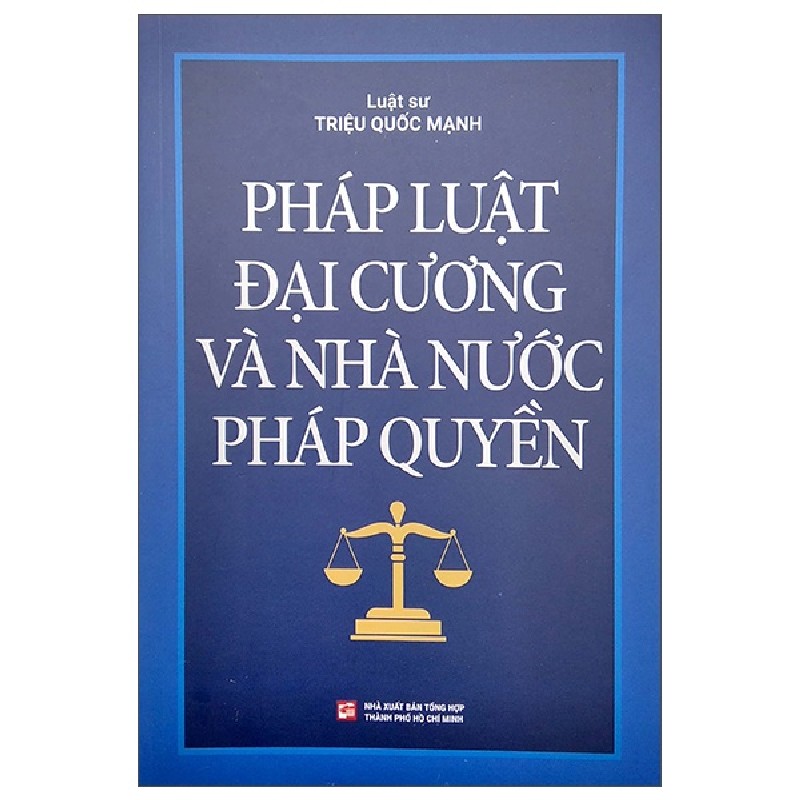 Pháp Luật Đại Cương Và Nhà Nước Pháp Quyền - Luật Sư Triệu Quốc Mạnh 148071