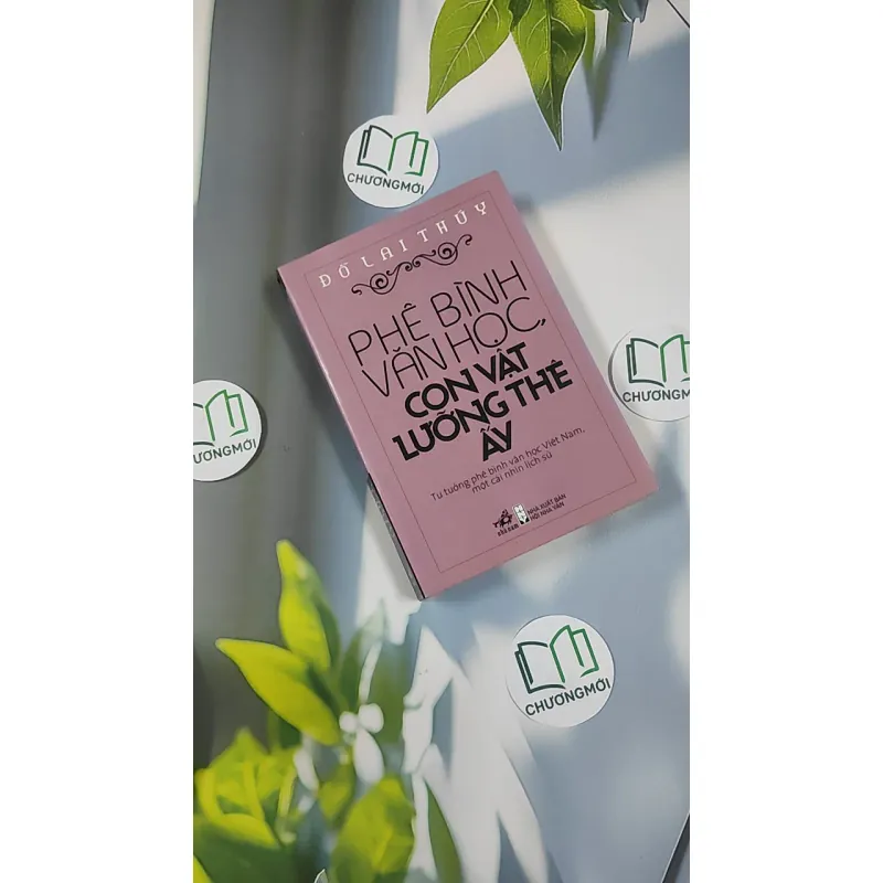 [MIỄN PHÍ BỌC SÁCH] Phê Bình Văn Học, Con Vật Lưỡng Thể Ấy - Đỗ Lai Thúy 798448