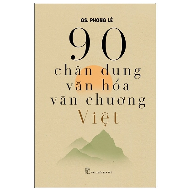 90 Chân Dung Văn Hóa Văn Chương Việt - Phong Lê 295027