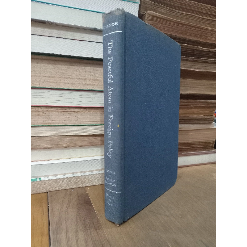 The peaceful atom in foreign policy - Arnold Kramish 755759