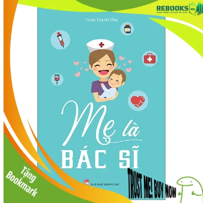 (TẶNG BOOKMARK) Mẹ là bác sĩ (TB) - PN,92 - Phan Thanh Tâm - 2020 - TÂM LÝ GIÁO DỤC 947748