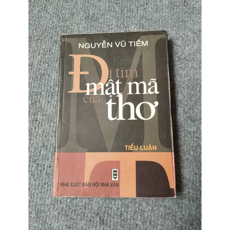 ĐI TÌM MẬT MÃ THƠ - NGUYỄN VŨ TIỀM 729250