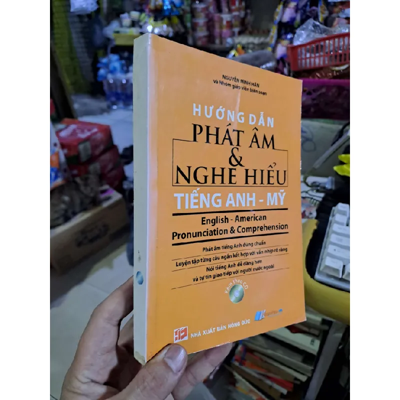Hướng dẫn phát âm và nghe hiểu tiếng Anh Mỹ - Nguyễn Minh Hân - 2010 mới 80% ố - HỌC NGOẠI NGỮ - HCM0111 630008