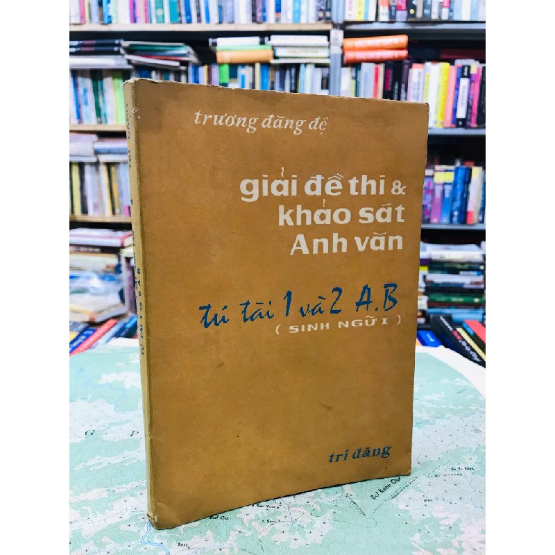 Giải đề thi và khảo sát anh văn - Trương Đăng Đệ 127303