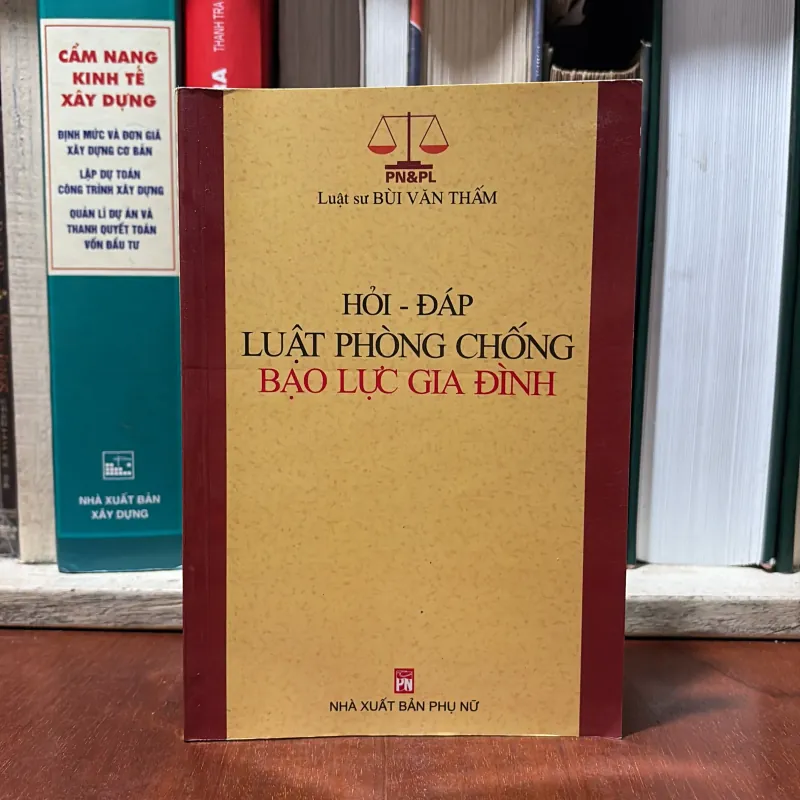 II Sách Luật: Hỏi Đáp Luật Phòng Chống Bạo Lực Gia Đình - Luật Sư Bùi Văn Thấm - 2009 748243