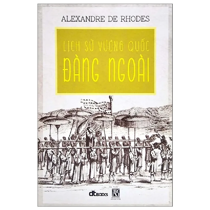 Lịch Sử Vương Quốc Đàng Ngoài - Alexandre de Rhodes 402715