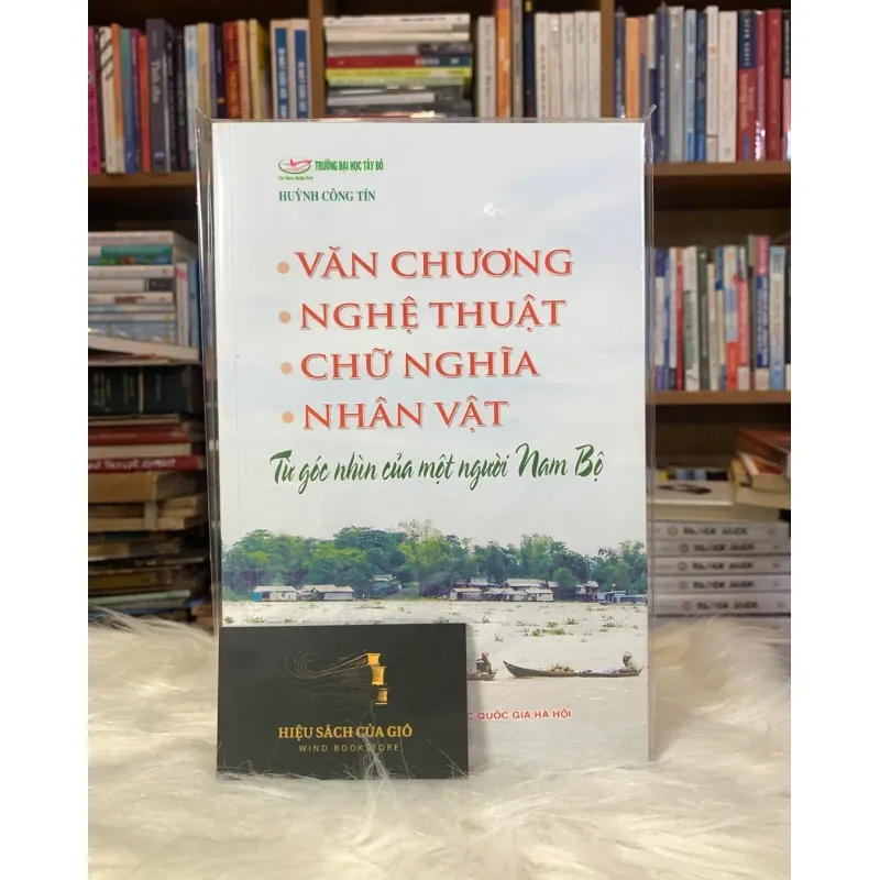 (Chữ ký TG) Văn chương, nghệ thuật, chữ nghĩa, nhân vật từ góc nhìn của một người Nam Bộ 603406