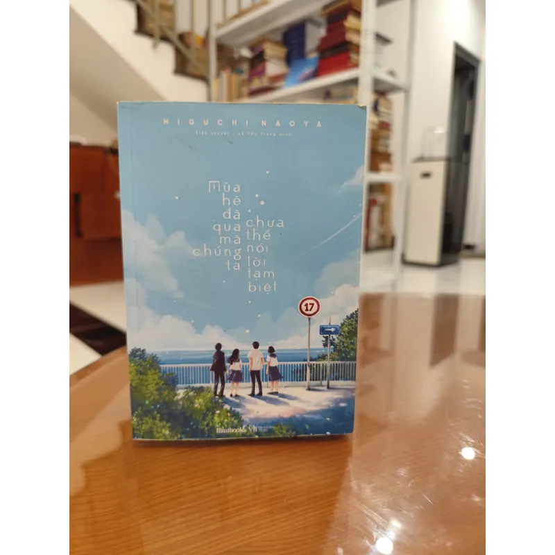 Mùa Hè Đã Qua Mà Chúng Ta Chưa Thể Nói Lời Tạm Biệt của tác giả Higuchi Naoya. 592731