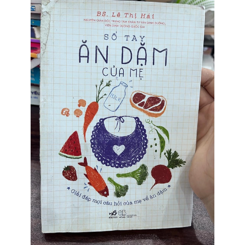 Sổ Tay Ăn Dặm Của Mẹ - BS. Lê Thị Hải - BS. Lê Thị Hải 975853
