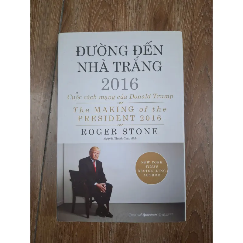 Đường Đến Nhà Trắng 2016: Cuộc cách mạng của Donald Trump - Roger Stone 780994