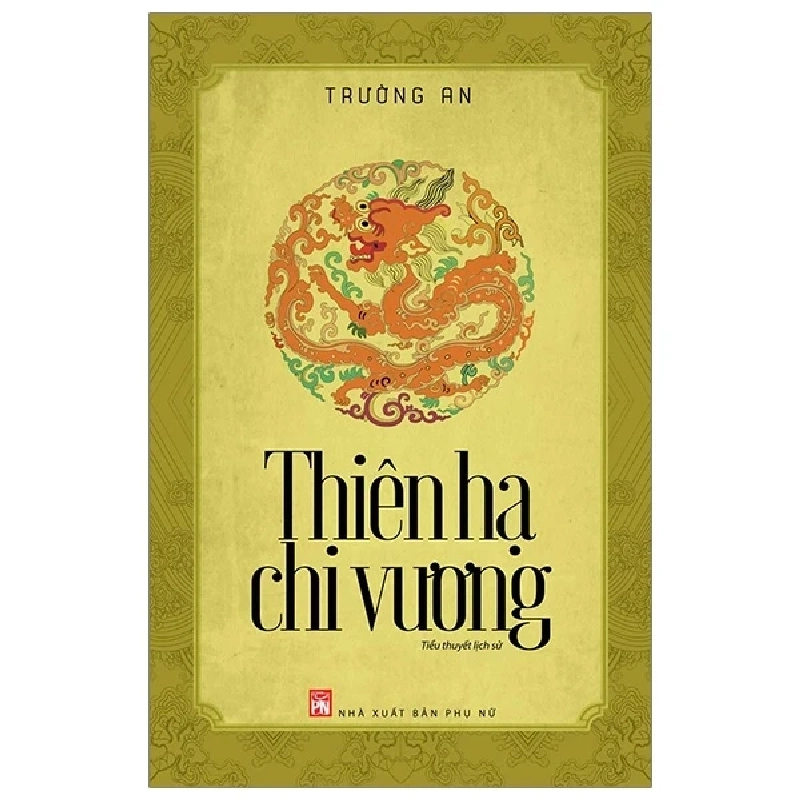 Thiên Hạ Chi Vương - Trường An (Mới 100%) Tiểu thuyết, NXB Phụ Nữ - SÁCH ĐẠI HỌC 484238