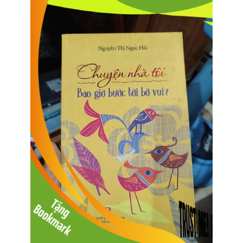 (TẶNG BOOKMARK) Chuyện nhà tôi bao giờ bước tới Bờ VuiRBK01/03 941551