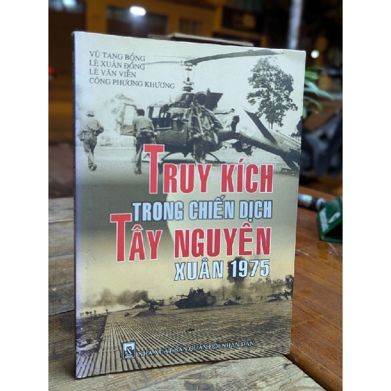 TRUY KÍCH TRONG CHIẾN DỊCH TÂY NGUYÊN XUÂN 1975 - NHIỀU TÁC GIẢ 316716