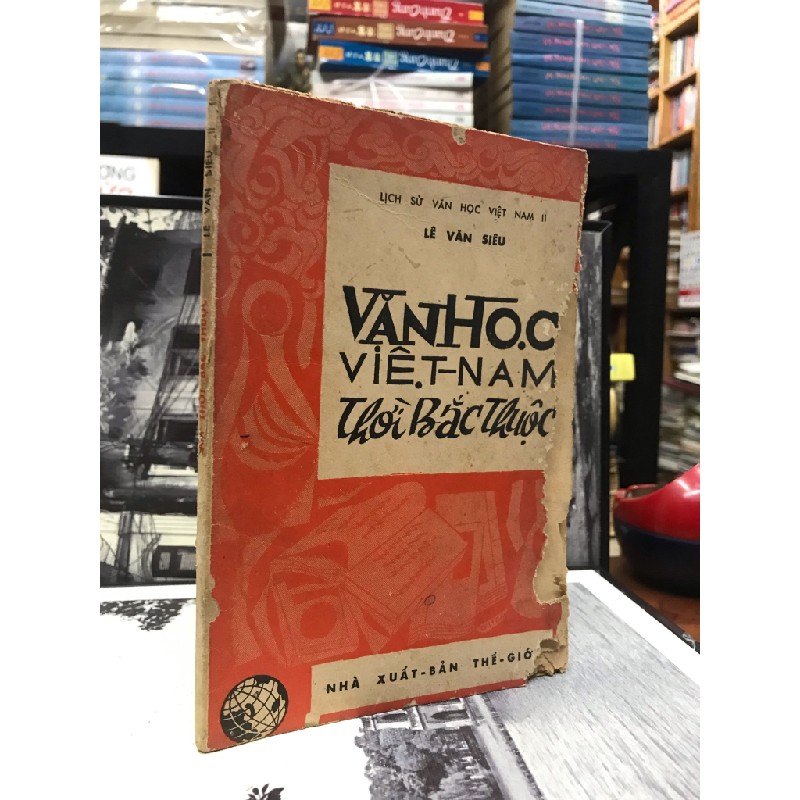 VĂN HỌC VIỆT NAM THỜI BẮC THUỘC - LÊ VĂN SIÊU 150172