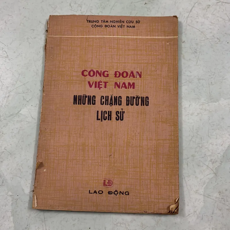 Công đoàn Việt Nam những chặng đường lịch sử - 1989s 1022053