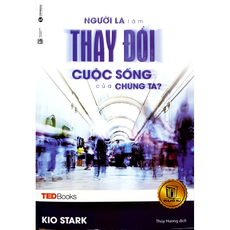 Sách - TedBooks - Người Lạ Làm Thay Đổi Cuộc Sống Của Chúng Ta - Kio Stark 561106