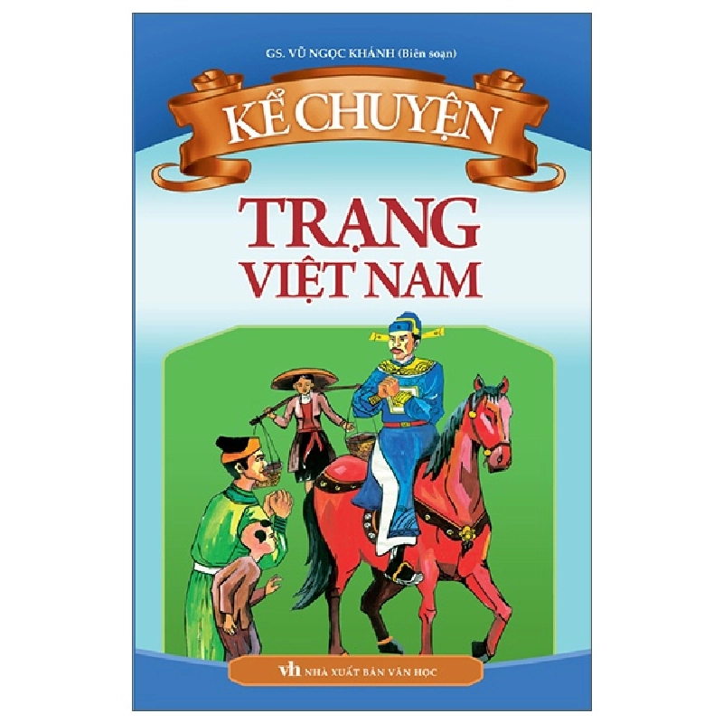 Kể Chuyện Trạng Việt Nam - Vũ Ngọc Khánh 296354