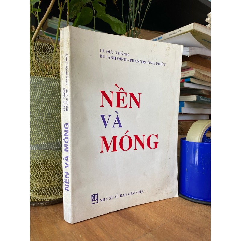 Nền và móng - Lê Đức Thắng, Bùi Anh Định, Phan Trường Phiệt 179349