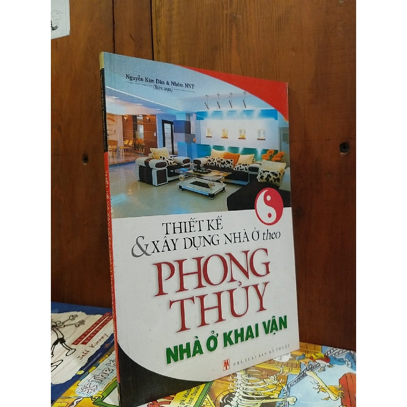 Thiết kế & xây dựng nhà ở theo phong thủy  - Nguyễn Kim Dân, Nhóm NNT biên soạn 739201