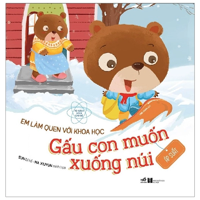 Em làm quen với khoa học : gấu con muốn xuống núi (Áp suất) - Sun Li 2021 New 100% HCM.PO 30128