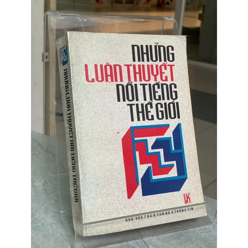 NHỮNG LUẬN THUYẾT NỔI TIẾNG THẾ GIỚI - VŨ ĐÌNH PHÒNG & LÊ HUY HÒA (BIÊN SOẠN) 572076