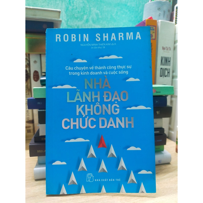 Nhà Lãnh Đạo Không Chức Danh - Robin Sharma 476889