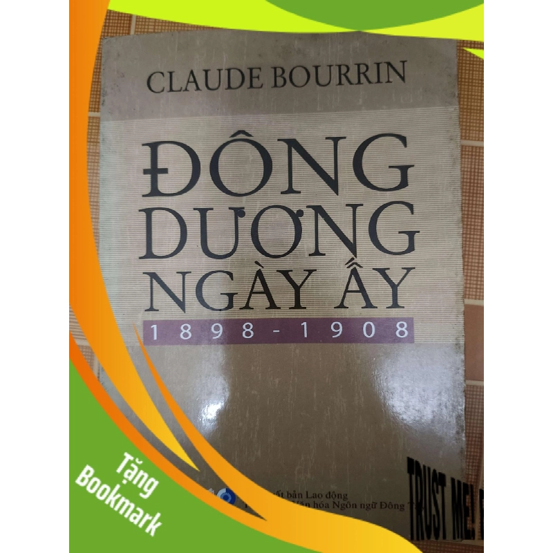 (TẶNG BOOKMARK) Đông Dương ngày ấy - 2009 - 246 trang - LỊCH SỬ - CHÍNH TRỊ - TRIẾT HỌC - RBK2011-5 943441