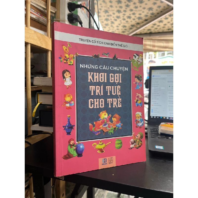 Truyện cổ tích kinh điển thế giới: Những câu chuyện khơi gợi trí tuệ cho trẻ 460347