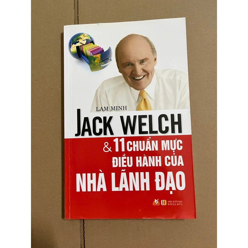 Jack Welch & 11 chuẩn mực điều hành của nhà lãnh đạo 508210