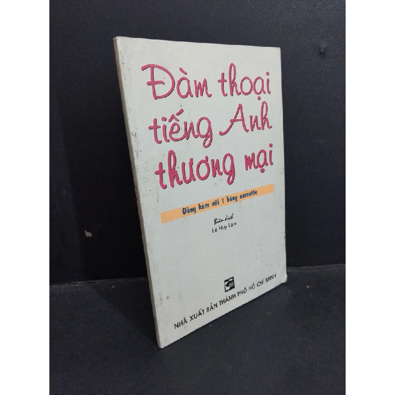 Đàm thoại tiếng Anh thương mại mới 80% ố gấp góc 2002 HCM2811 Lê Huy Lâm HỌC NGOẠI NGỮ 353586