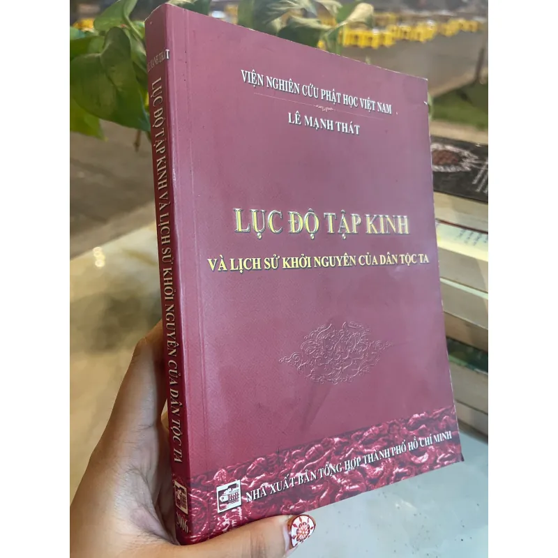 LỤC ĐỘ TẬP KINH VÀ LỊCH SỬ KHỞI NGUYÊN CỦA DÂN TỘC TA - LÊ MẠNH THÁT  1028875