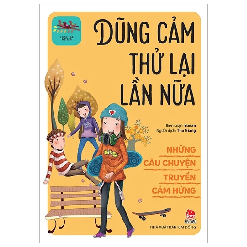 Những Câu Chuyện Truyền Cảm Hứng - I Will Be Better - Dũng Cảm Thử Lại Lần Nữa (2021) - Yunan 743775