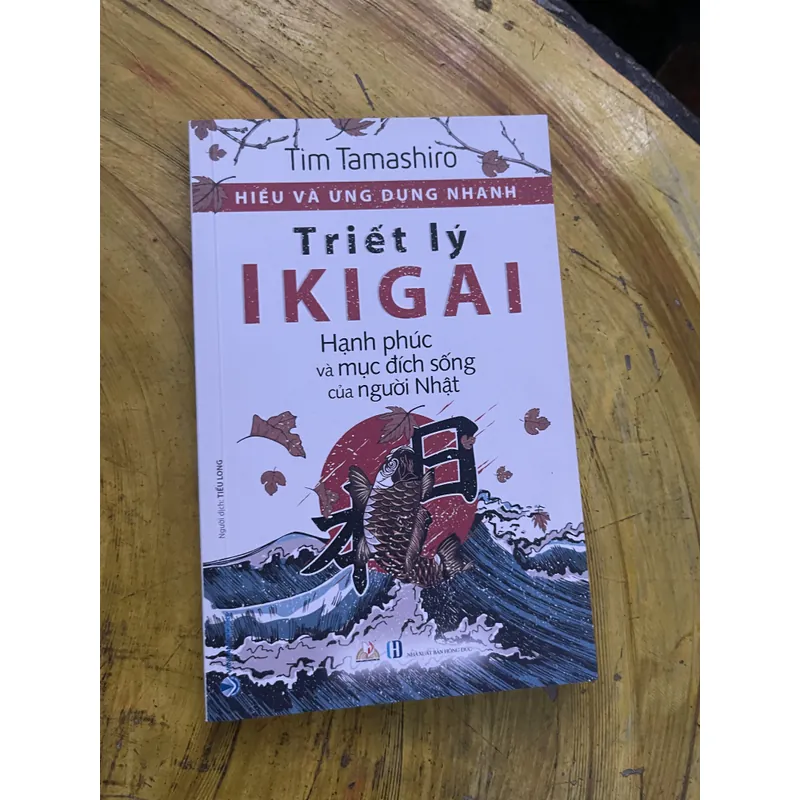 TRIẾT LÝ IKIGAI HẠNH PHÚC VÀ MỤC ĐÍCH SỐNG CỦA NGƯỜI NHẬT- TIM TAMASHIRO 735577
