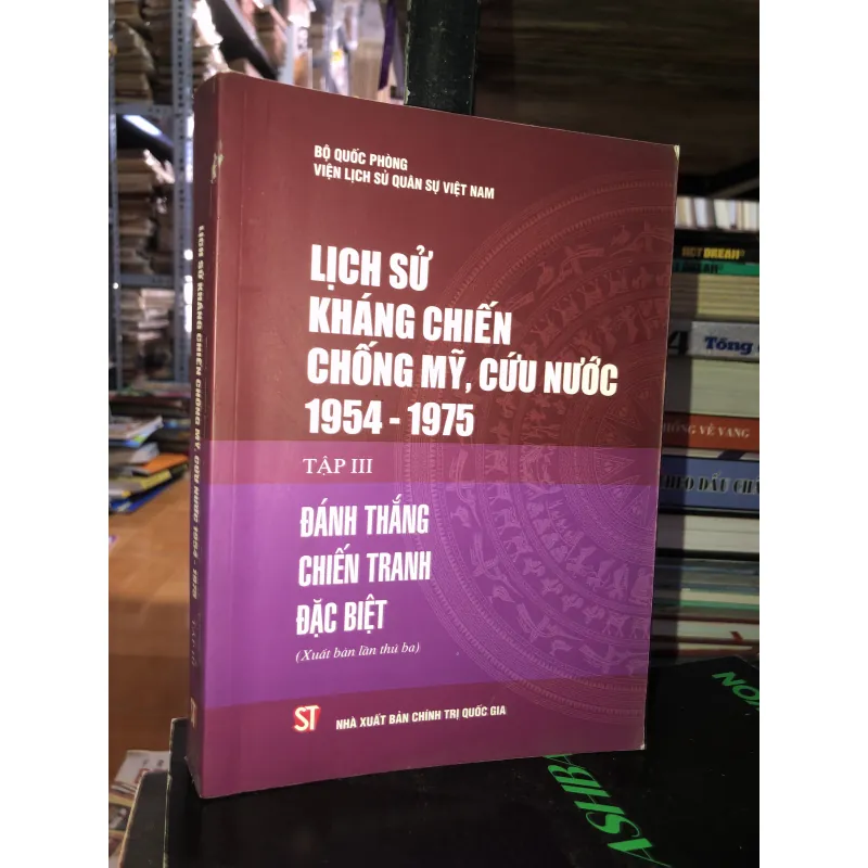 Lịch sử kháng chiến chống Mỹ, cứu nước 1954-1975 tập lll Đánh thắng chiến tranh đặc biệt  792328