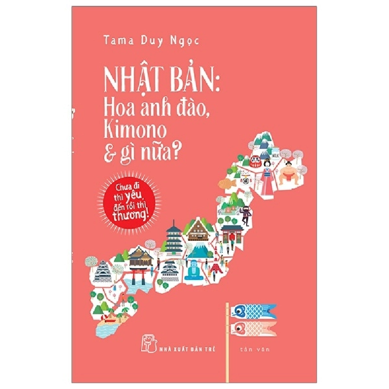 Nhật Bản: Hoa anh đào, Kimono & gì nữa? - Chưa đi thì yêu, đến rồi thì thương 2019 - Tama Duy Ngọc New 100% HCM.PO 46945