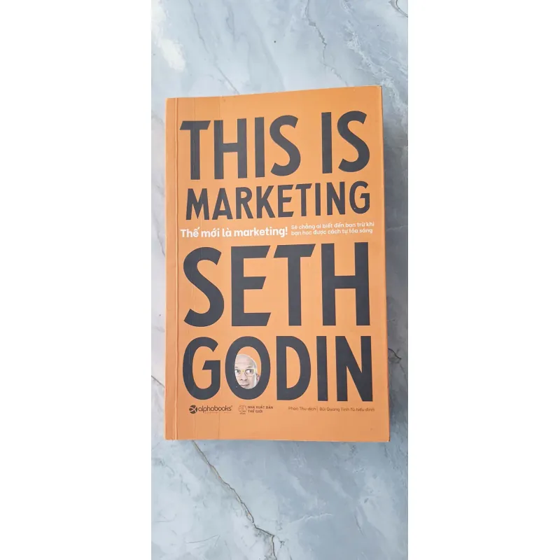 This Is Marketing - seth godin - Thế Mới Là Marketing 697521