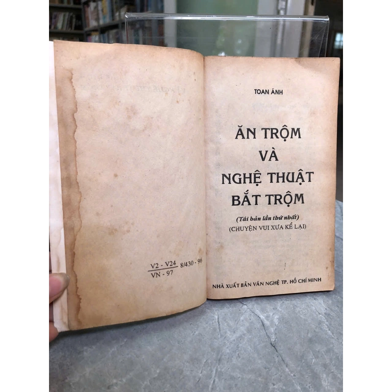 ĂN TRỘM VÀ NGHỆ THUẬT BẮT TRỘM - Toan Ánh 470548