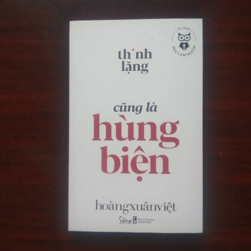 Thinh Lặng Cũng Là Hùng Biện - Hoàng Xuân Việt [Sách Kỹ Năng] 1023289