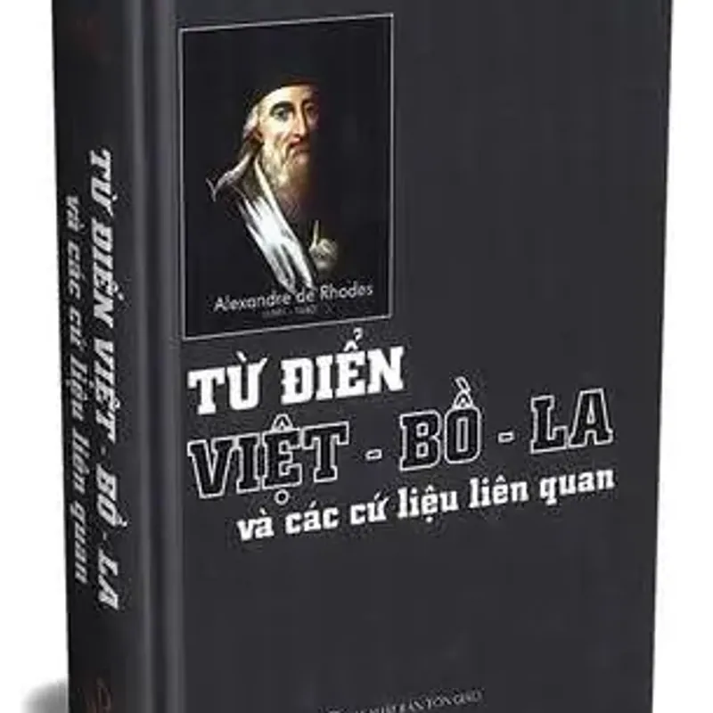 Từ điển Việt–Bồ–La và các cứ liệu liên quan - Alexandre de Rhodes 562322