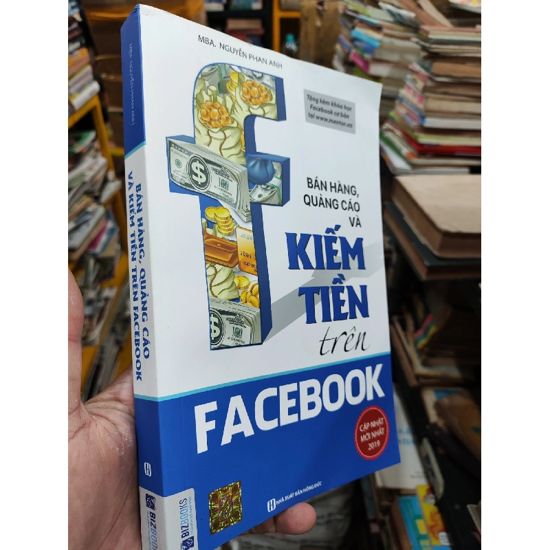 Bán Hàng, Quảng Cáo Và Kiếm Tiền Trên Facebook - MBA. Nguyễn Phan Anh 121100