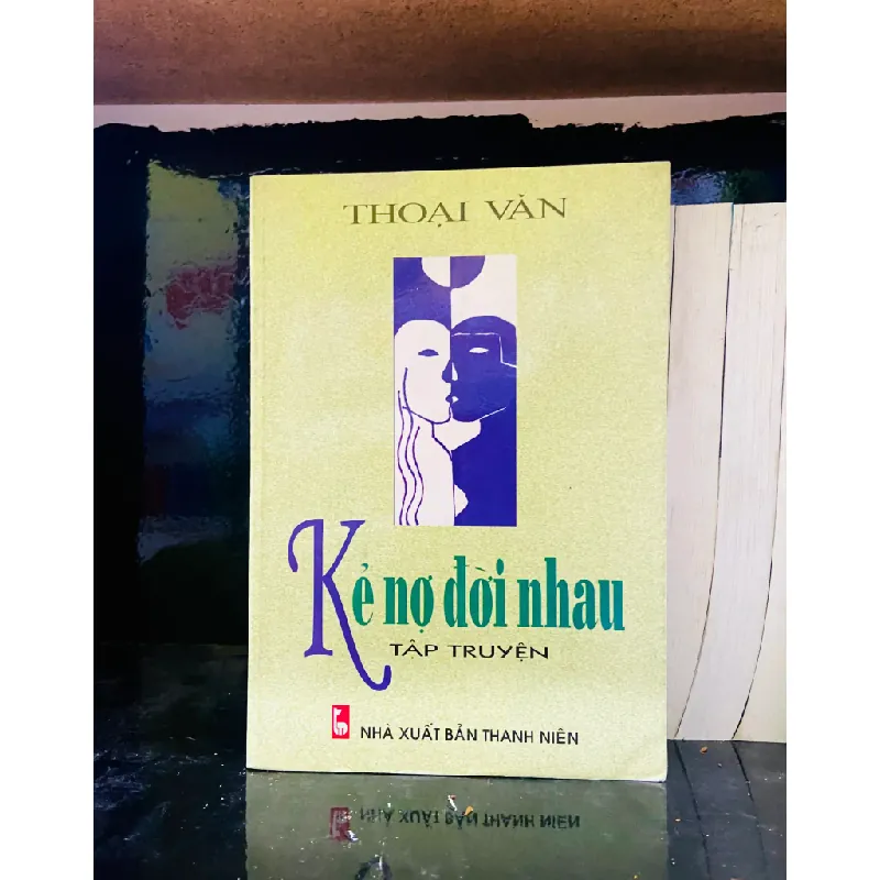 Kẻ nợ đời nhau - Thoại Văn 554960