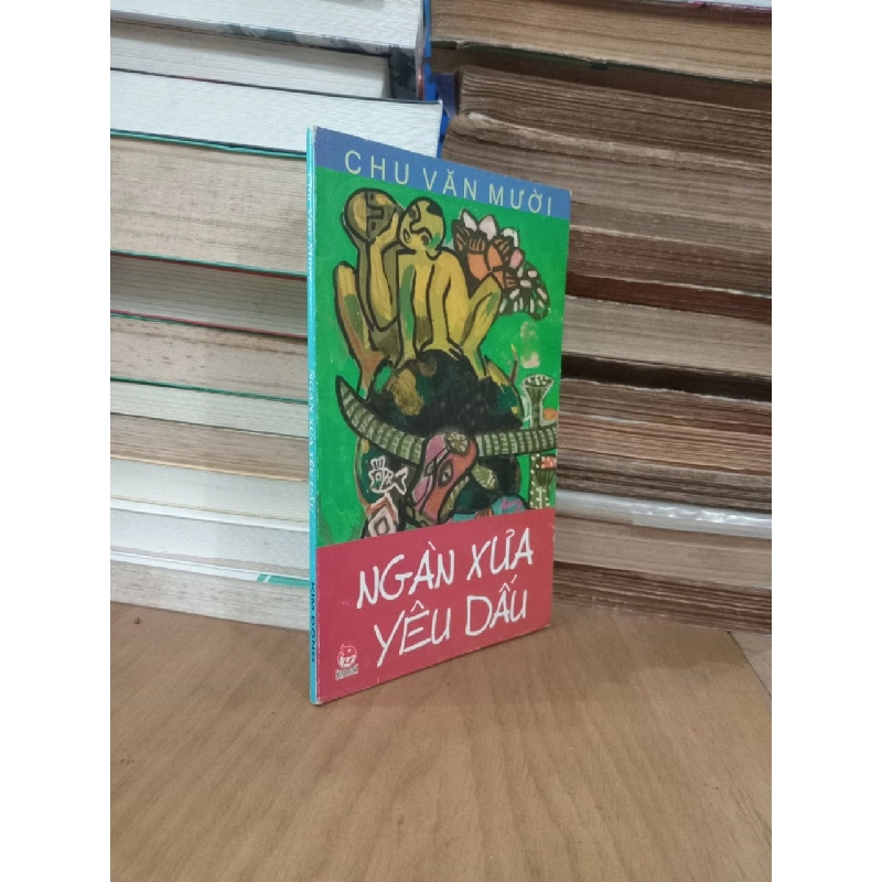 Ngàn xưa yêu dấu - Chu Văn Mười 1041390